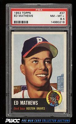 1953 Topps Eddie Mathews 37 PSA 85 NMMT PWCC