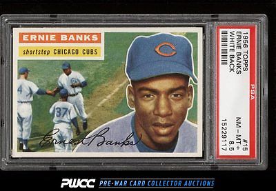 1956 Topps Ernie Banks WHITE BACK 15 PSA 85 NMMT PWCC