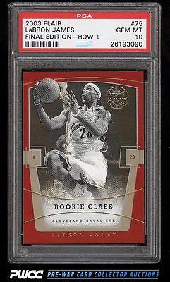 2003 Flair Final Edition Row 1 LeBron James ROOKIE RC 100 75 PSA 10 GEM PWCC