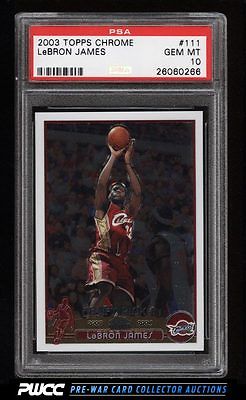 2003 Topps Chrome Basketball LeBron James ROOKIE RC 111 PSA 10 GEM MINT PWCC